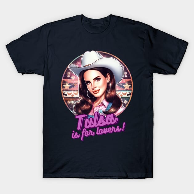 Lana Del Rey - Tulsa Is For Lovers T-Shirt by Tiger Mountain Design Co.